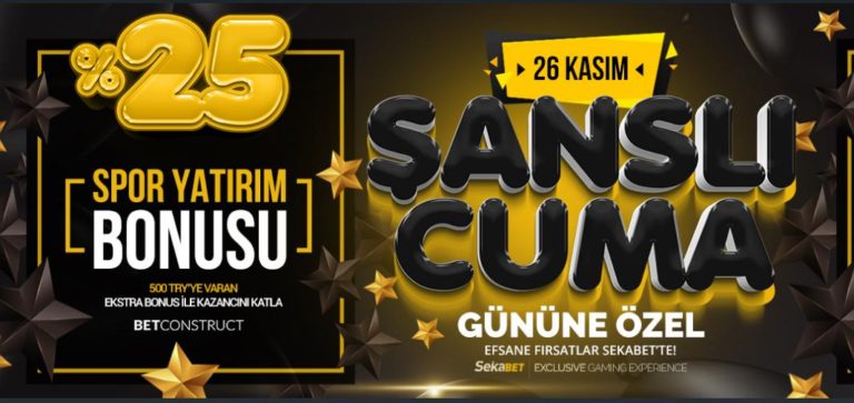 26 Kasım Şanslı Cuma Gününe Özel Fırsatlar Sekabet’te